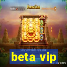 beta vip